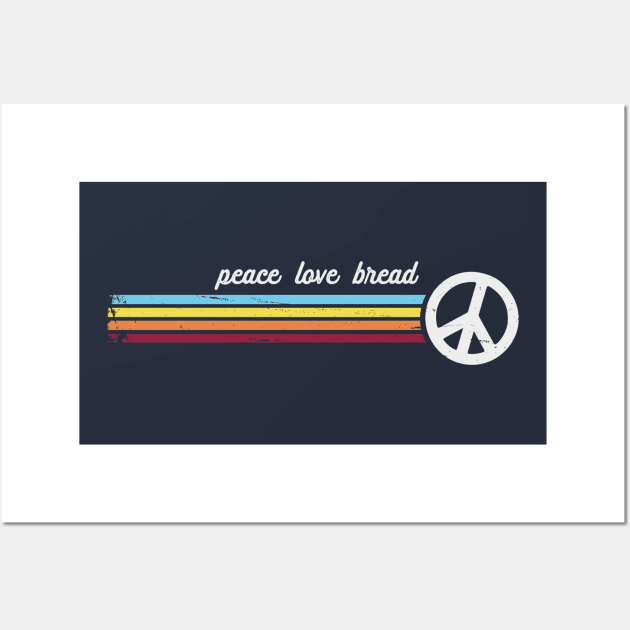 Peace Love Bread Wall Art by Jitterfly